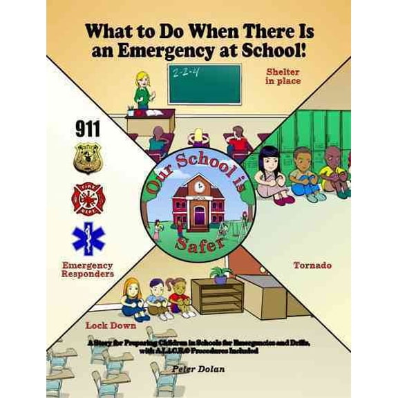 Pre-Owned What to Do When There Is an Emergency at School!: A Story for Preparing Children in Schools for Emergencies and Drills, with A.L.i.C.E. Procedures Included (Paperback)