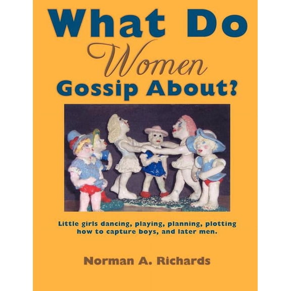 What Do Women Gossip About? (Paperback)