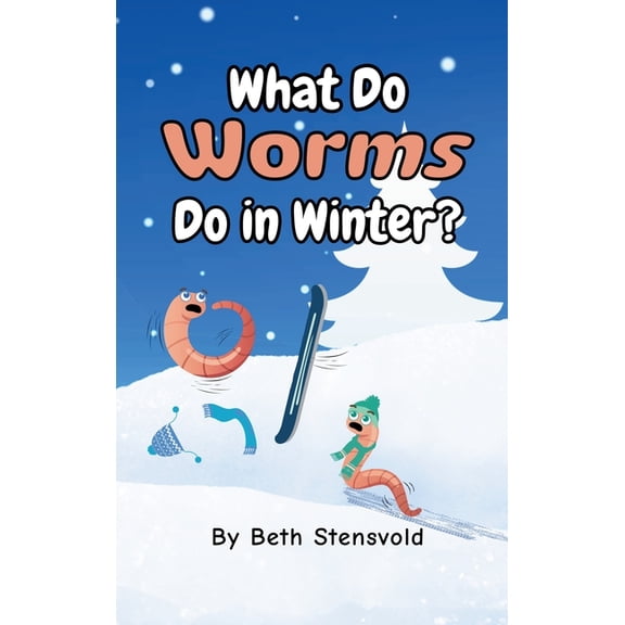 What Do Worms Do in Winter?, (Hardcover)