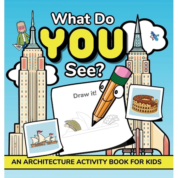 What Do YOU See?: An Architecture Activity Book For Kids, (Hardcover)