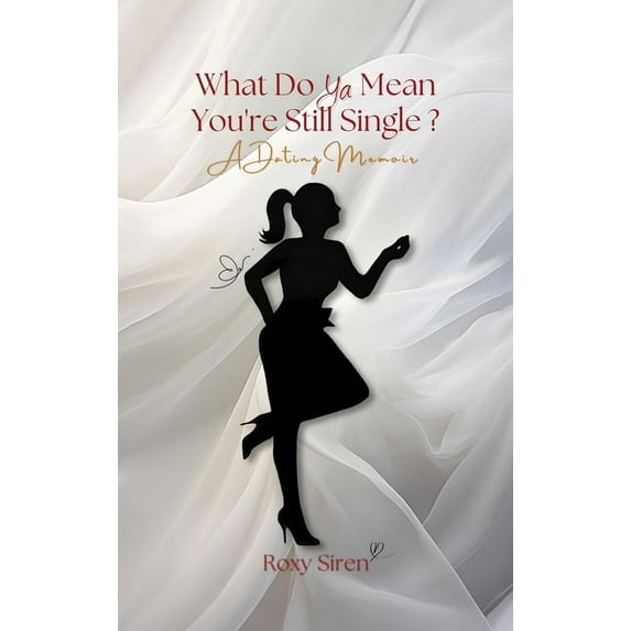 What Do Ya Mean You're Still Single..., (Hardcover)