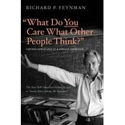 RICHARD P FEYNMAN; RALPH LEIGHTON What Do You Care What Other People Think?: Further Adventures of a Curious Character (Paperback)