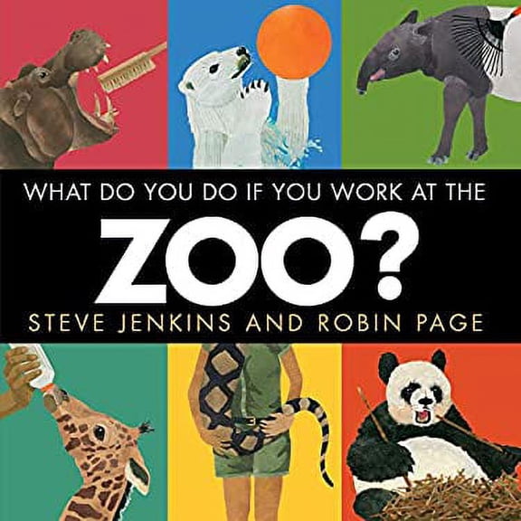 Pre-Owned What Do You Do If You Work at the Zoo? (Hardcover) 0544387597 9780544387591