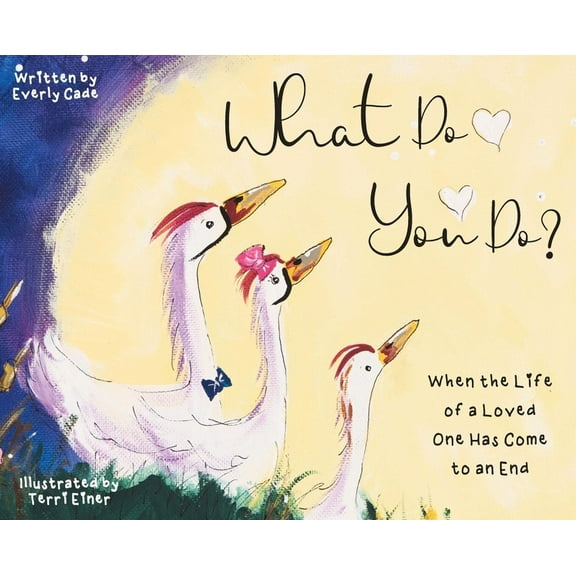 What Do You Do?: When the Life of a Loved One Has Come to an End, (Hardcover)