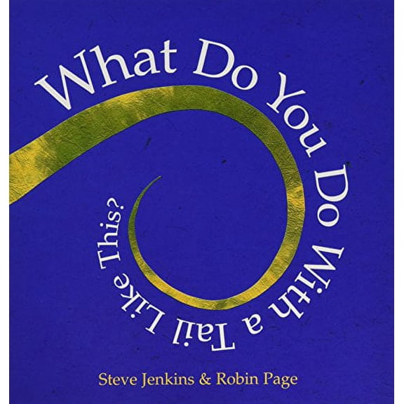 Pre-Owned What Do You Do with a Tail Like This? (Hardcover) 0618256288 9780618256280