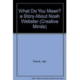thumbnail image 1 of Pre-Owned What Do You Mean?: A Story about Noah Webster (Hardcover) 0876143303 9780876143308, 1 of 1