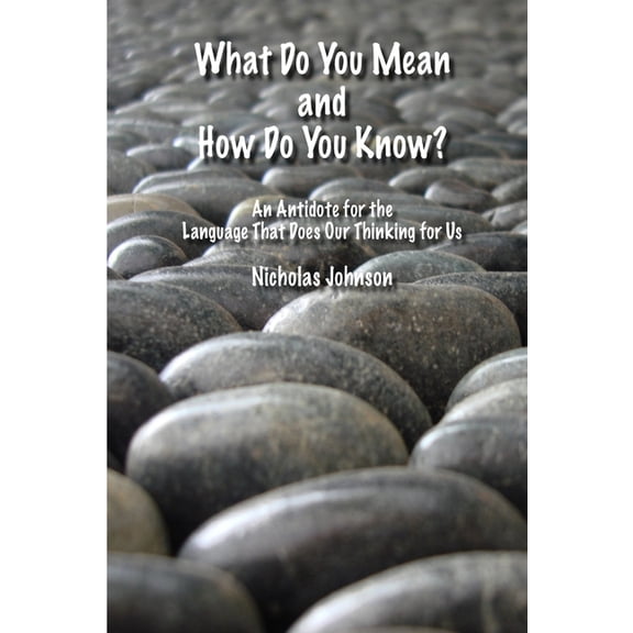 What Do You Mean and How Do You Know?, (Paperback)