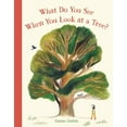 thumbnail image 1 of Pre-Owned What Do You See When You Look at a Tree? (Hardcover) 1536226661 9781536226669, 1 of 1