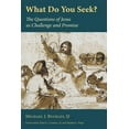 thumbnail image 1 of What Do You Seek?: The Questions of Jesus as Challenge and Promise, (Paperback), 1 of 1