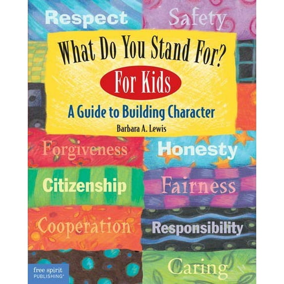 Pre-Owned For Kids: A Guide to Building Character (What Do You Stand For?: A Guide to Building Character) Paperback