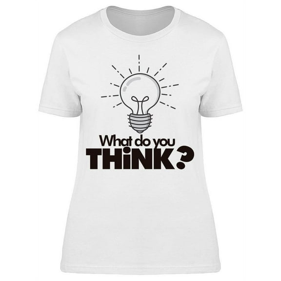 What Do You Think About It T-Shirt Women -Image by Shutterstock, Female XX-Large