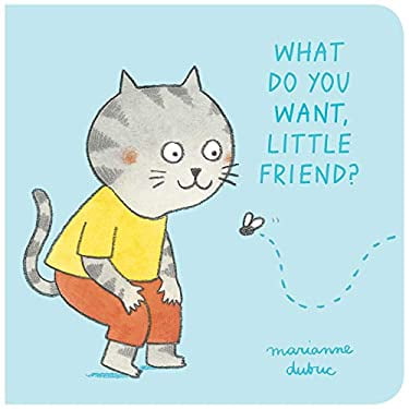 Pre-Owned What Do You Want, Little Friend? (Board book) 1616899441 9781616899448
