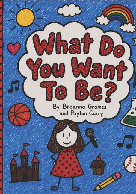 What Do You Want to Be?, (Paperback)