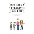 thumbnail image 1 of What Does A Feminist Look Like?, (Paperback), 1 of 1
