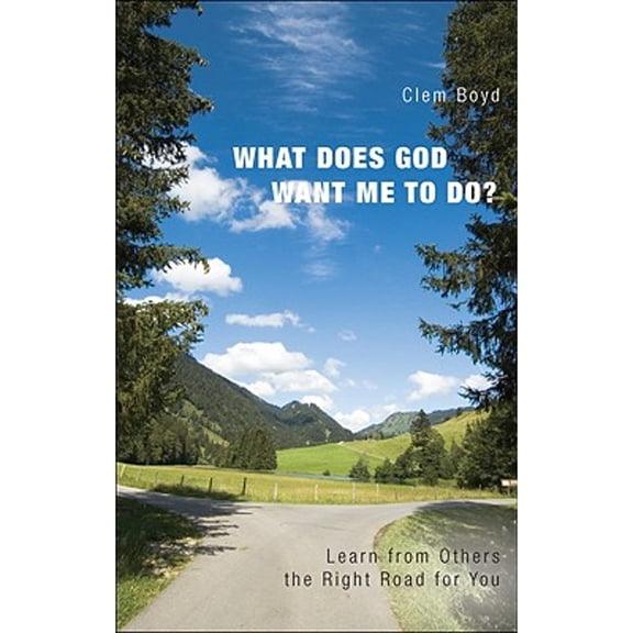 Pre-Owned What Does God Want Me to Do?: Learn from Others the Right Road for You (Paperback) 1606048821 9781606048825