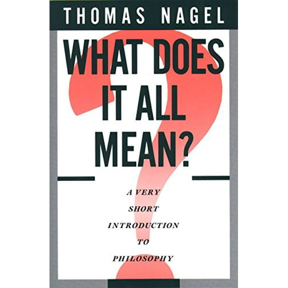 Pre-Owned What Does It All Mean?: A Very Short Introduction to Philosophy (Paperback) 0195052161 9780195052169