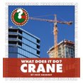 thumbnail image 1 of Pre-Owned What Does It Do? Crane (Library Binding) 1602799679 9781602799677, 1 of 1