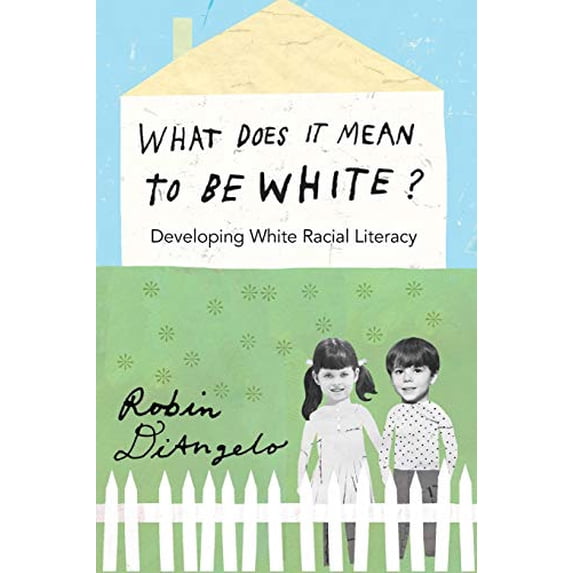 Pre-Owned What Does It Mean to Be White?: Developing White Racial Literacy (Paperback) 1433111152 9781433111150