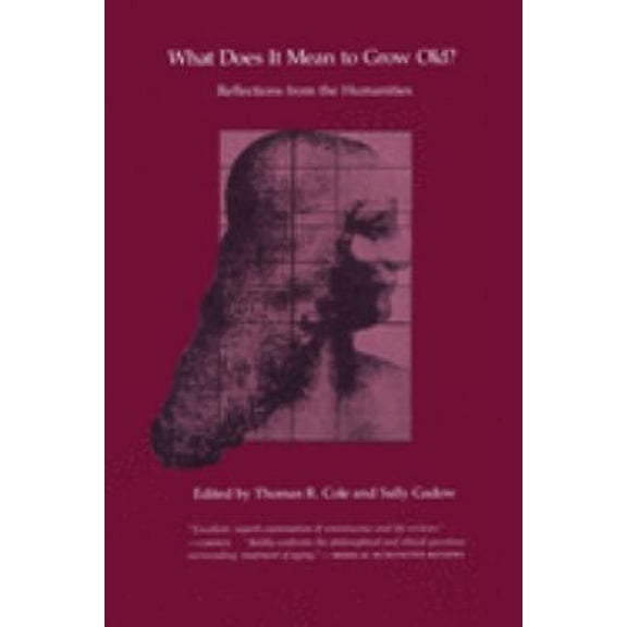 Pre-Owned What Does It Mean to Grow Old?: Reflections from the Humanities (Paperback) 0822308177 9780822308171