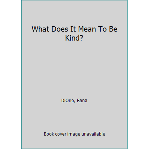 Pre-Owned What Does It Mean to be Kind? (Paperback) 1338088173 9781338088175