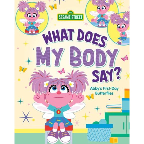 What Does My Body Say?: Abby's First-Day Butterflies