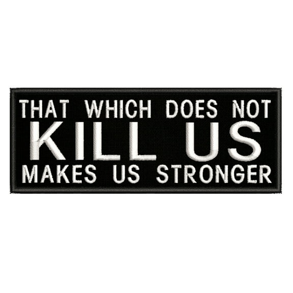 What Does Not Kill Us Embroidered DIY Iron on or Sew-on Decorative Patch Badge Emblem Appliques Humor Saying Military Tactical Biker Emblem Series