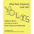 thumbnail image 1 of What Does Polyamory Look Like?: Polydiverse Patterns of Loving and Living in Modern Polyamorous Relationships (Paperback), 1 of 1