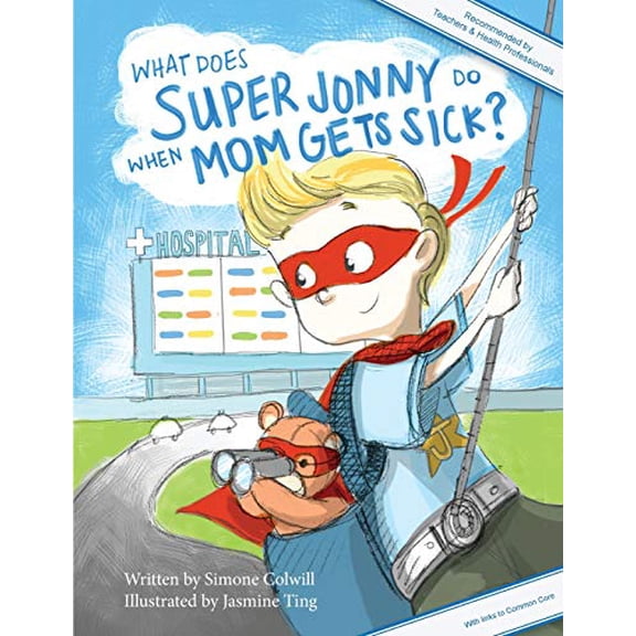 Pre-Owned What Does Super Jonny Do When Mom Gets Sick?: An empowering tale(U.S. version): An Empowering Tale (Recommended by Teachers and Doctors) Paperback