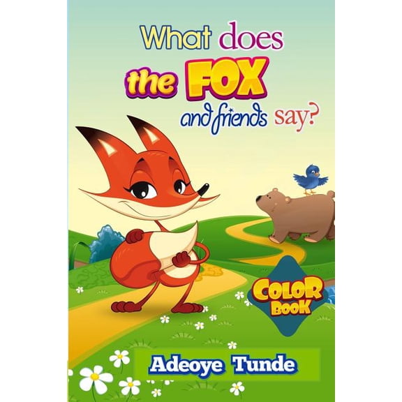 What Does The Fox And Friends Say: Color Book, (Paperback)