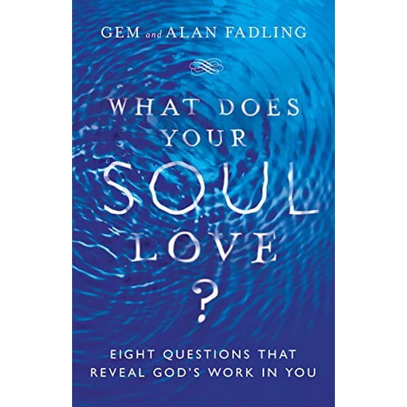 Pre-Owned What Does Your Soul Love?: Eight Questions That Reveal God's Work in You (Hardcover) 083084659X 9780830846597