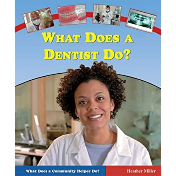 Pre-Owned What Does a Dentist Do? (What Does a Community Helper Do?) (Unknown) 0766023230 9780766023239