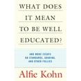thumbnail image 1 of Pre-Owned What Does It Mean to Be Well Educated?: And More Essays on Standards, Grading, and Other Follies (Paperback) 0807032670 9780807032671, 1 of 2