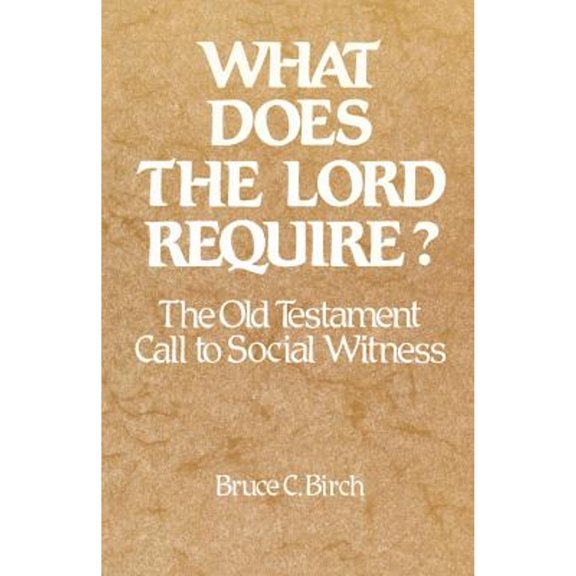 Pre-Owned What Does the Lord Require?: The Old Testament Call to Social Witness (Paperback) 0664246303 9780664246303