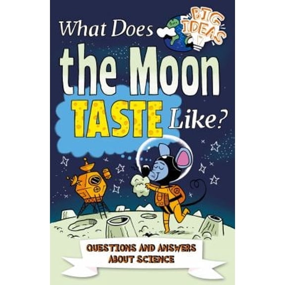 Pre-Owned What Does the Moon Taste Like?: Questions and Answers about Science (Paperback) 1838576185 9781838576189