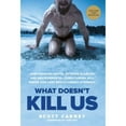 thumbnail image 1 of Pre-Owned What Doesn't Kill Us: How Freezing Water, Extreme Altitude, and Environmental Conditioning Will Renew Our Lost Evolutionary Strength (Hardcover) 1623366909 9781623366902, 1 of 1
