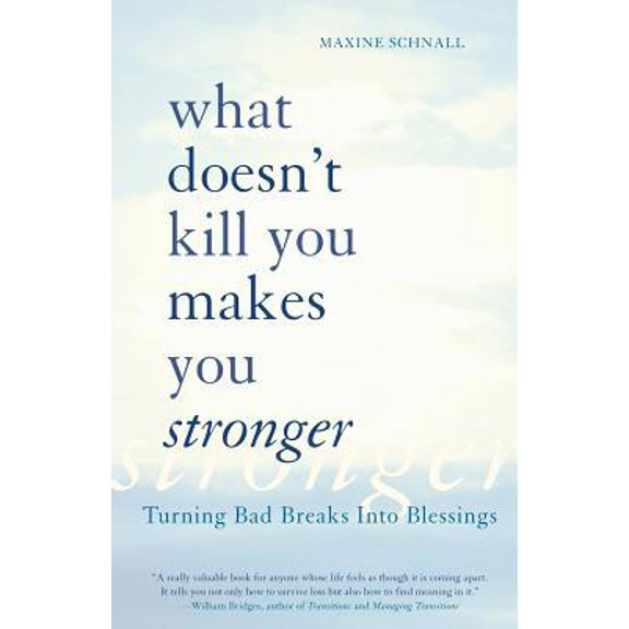 Pre-Owned What Doesn't Kill You Makes You Stronger: Turning Bad Breaks Into Blessings (Paperback) 0738208604 9780738208602