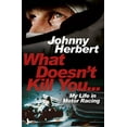 thumbnail image 1 of Pre-Owned What Doesn't Kill You...: My Life in Motor Racing (Hardcover) 0593078381 9780593078389, 1 of 1