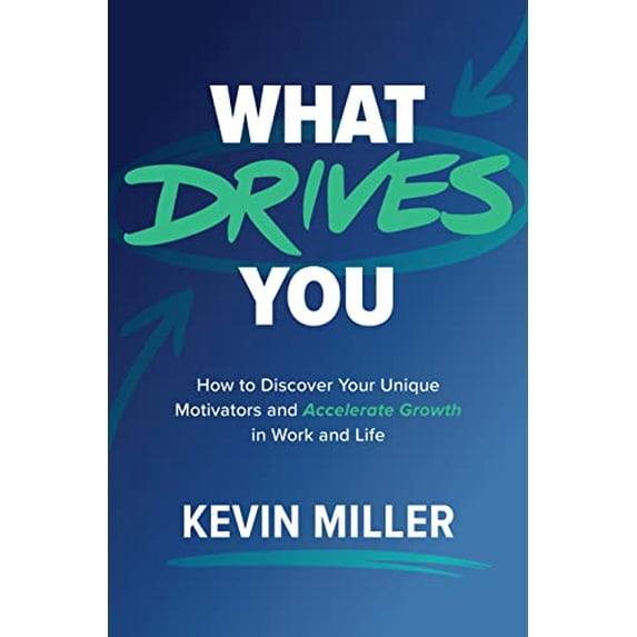 Pre-Owned What Drives You: How to Discover Your Unique Motivators and Accelerate Growth in Work and Life (Hardcover) 1264269765 9781264269761