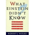 thumbnail image 1 of Pre-Owned What Einstein Didn't Know : Scientific Answers to Everyday Questions (Hardcover) 155972398X 9781559723985, 1 of 1