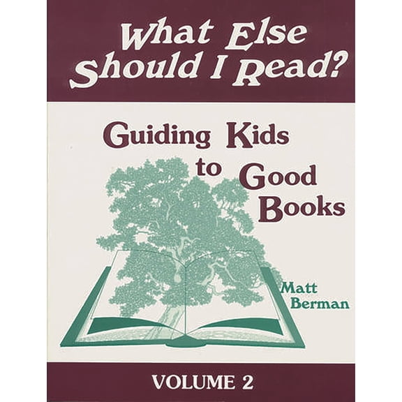 What Else Should I Read? What Else Should I Read?: Guiding Kids to Good Books, Book 02, (Paperback)