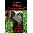 thumbnail image 1 of What Emergency?: Guns! Alcohol! Children!, (Paperback), 1 of 1