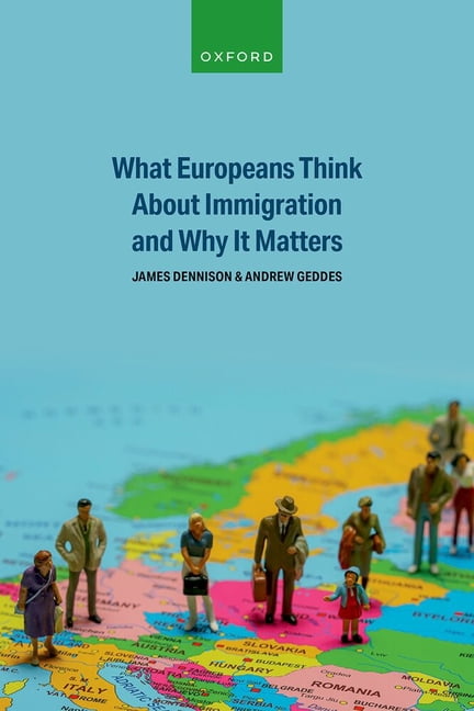 What Europeans Think about Immigration and Why It Matters, (Hardcover)