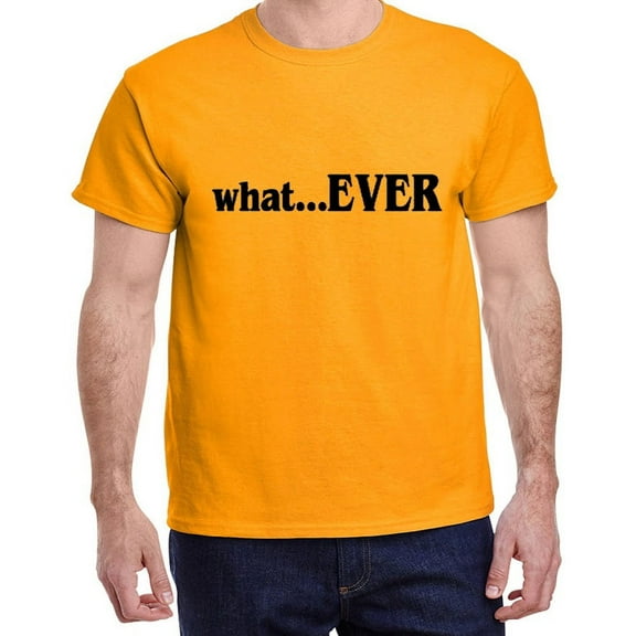 What Ever Funny Dad Gifts Mens T-shirt Short Sleeve