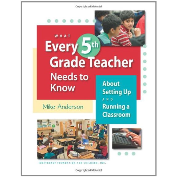 Pre-Owned What Every 5th Grade Teacher Needs to Know: About Setting Up and Running a Classroom (Paperback) 189298945X 9781892989451