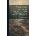 thumbnail image 1 of What Every American Should Know About the War (Hardcover), 1 of 1