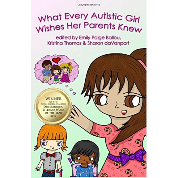 Pre-Owned What Every Autistic Girl Wishes Her Parents Knew (Paperback) 0997504528 9780997504521
