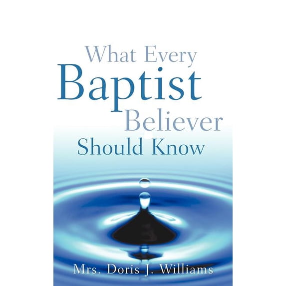 What Every Baptist Believer Should Know, (Hardcover)