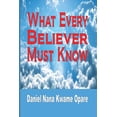 thumbnail image 1 of What Every Believer Must Know, (Paperback), 1 of 1