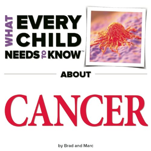 Pre-Owned What Every Child Needs to Know about Cancer (Hardcover) 1940705010 9781940705019