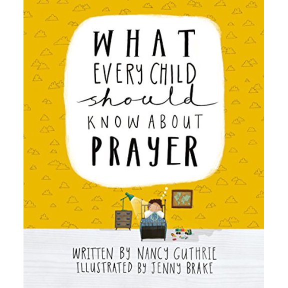 Pre-Owned What Every Child Should Know About Prayer (Hardcover) 1912373289 9781912373284